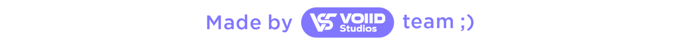 Made by Voiid Studios Team ;)